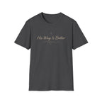His way is better T-shirt