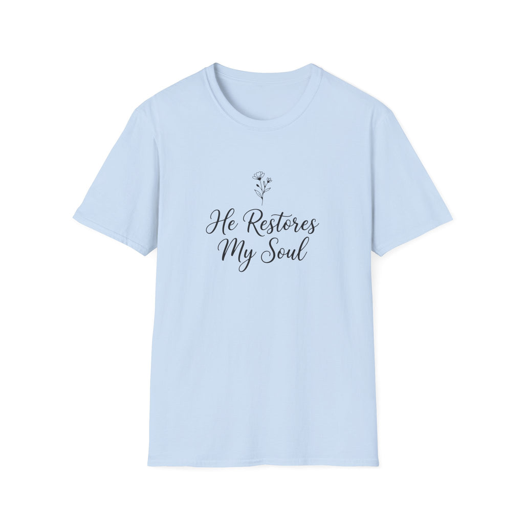 He restores my soul T-shirt