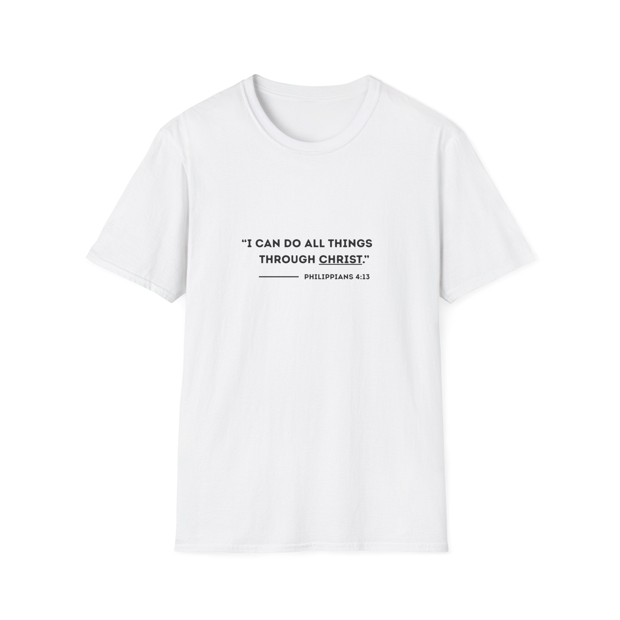 I can do all things through christ - Philippians 4:13 T-shirt
