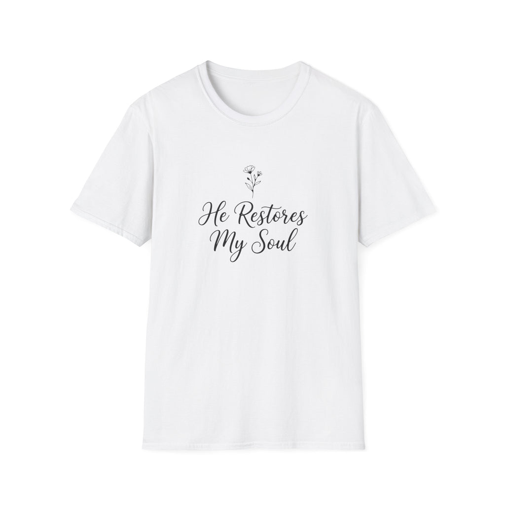 He restores my soul T-shirt