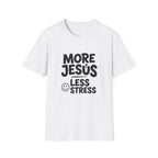 More Jesus, less stress T-shirt