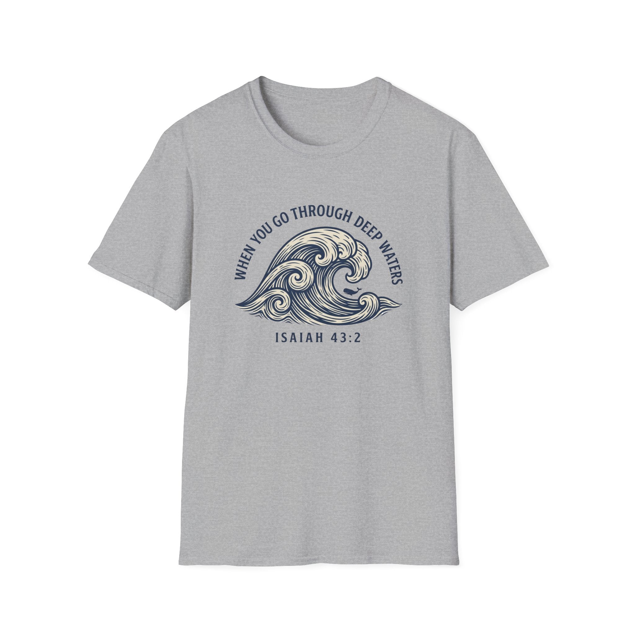 When you go through deep waters - Isaiah 43:2 T-shirt