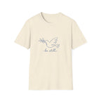 Be still T-shirt