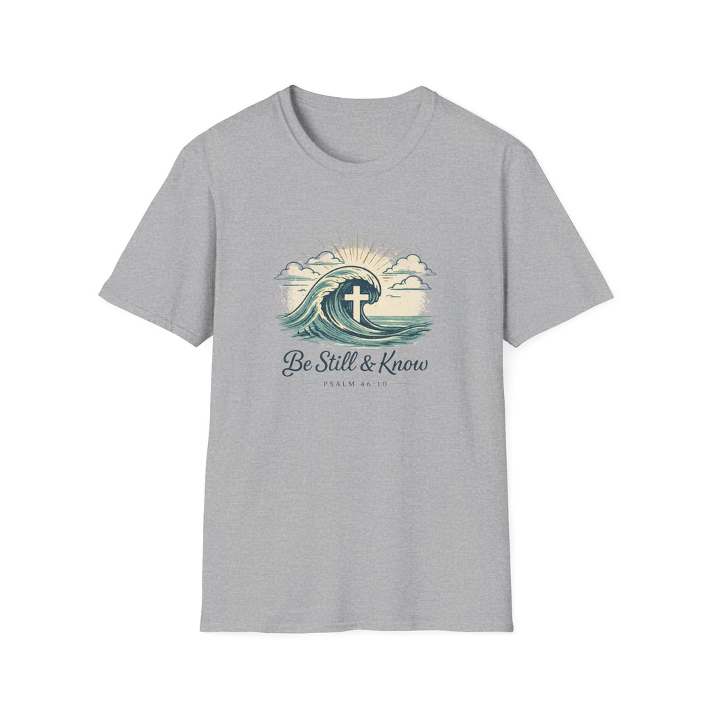 Be still & know T-shirt