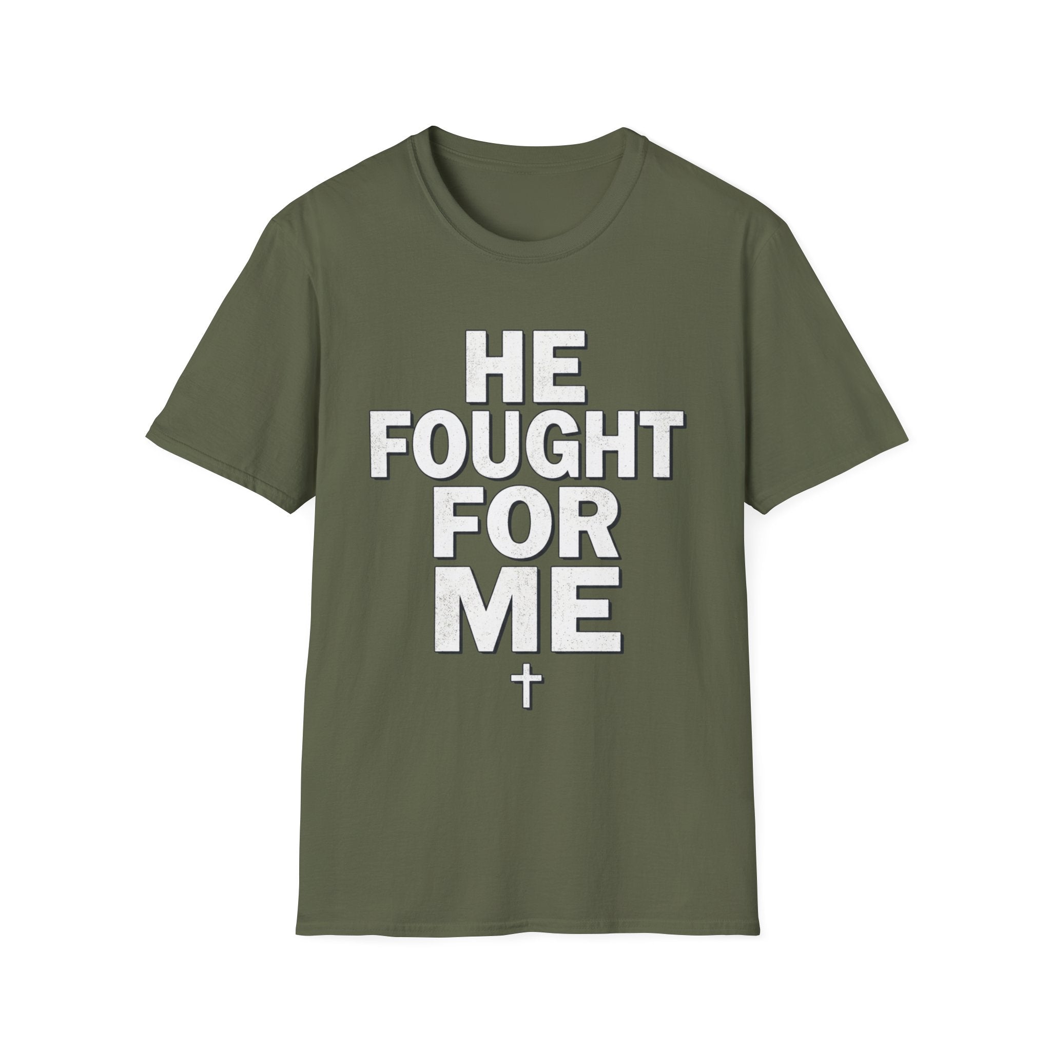 HE FOUGHT FOR ME T-shirt