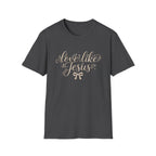 Love like Jesus T-shirt