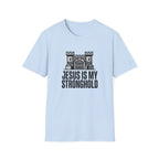 Jesus is my stronghold T-shirt
