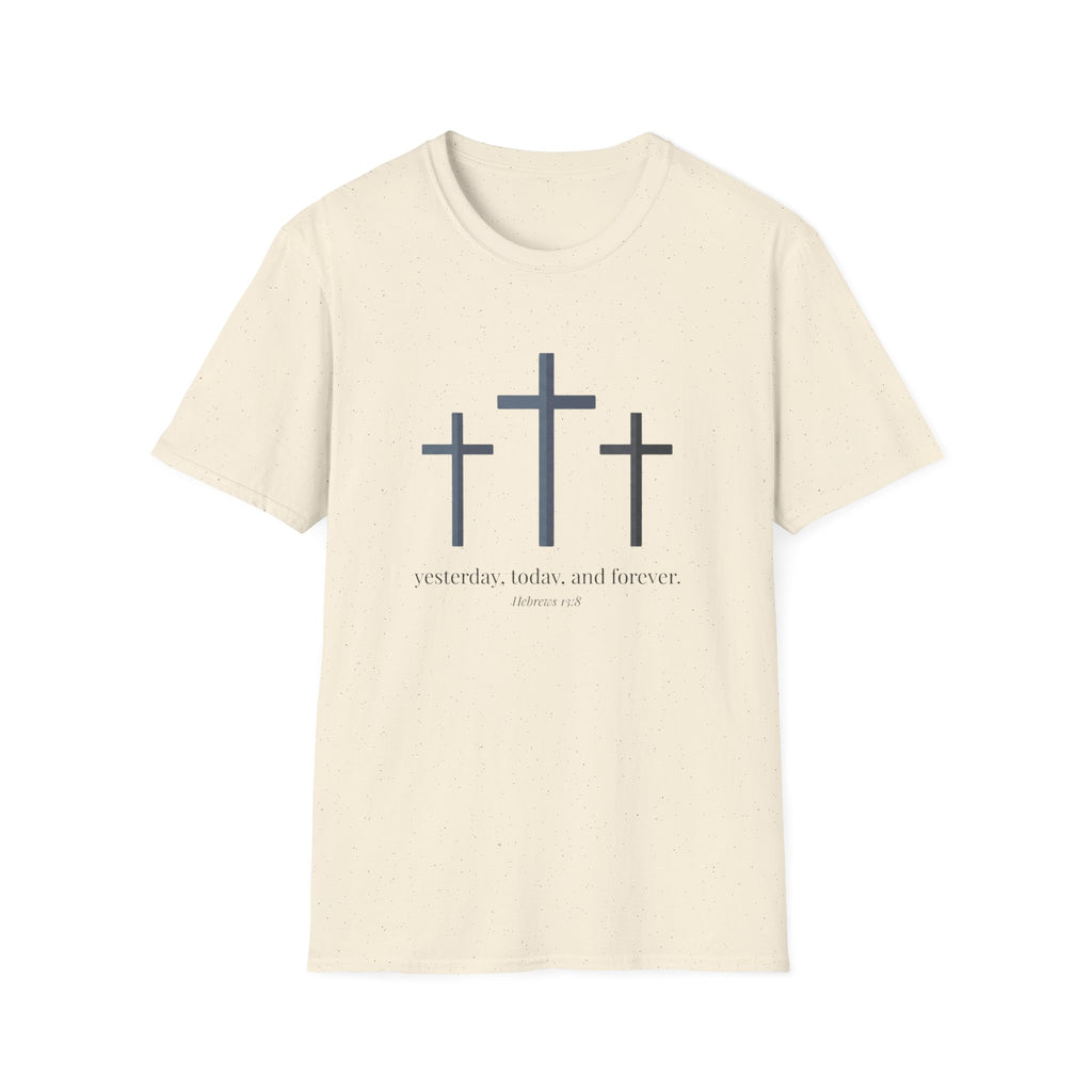 Yesterday, today and forever - Hebrews 13:8 T-shirt