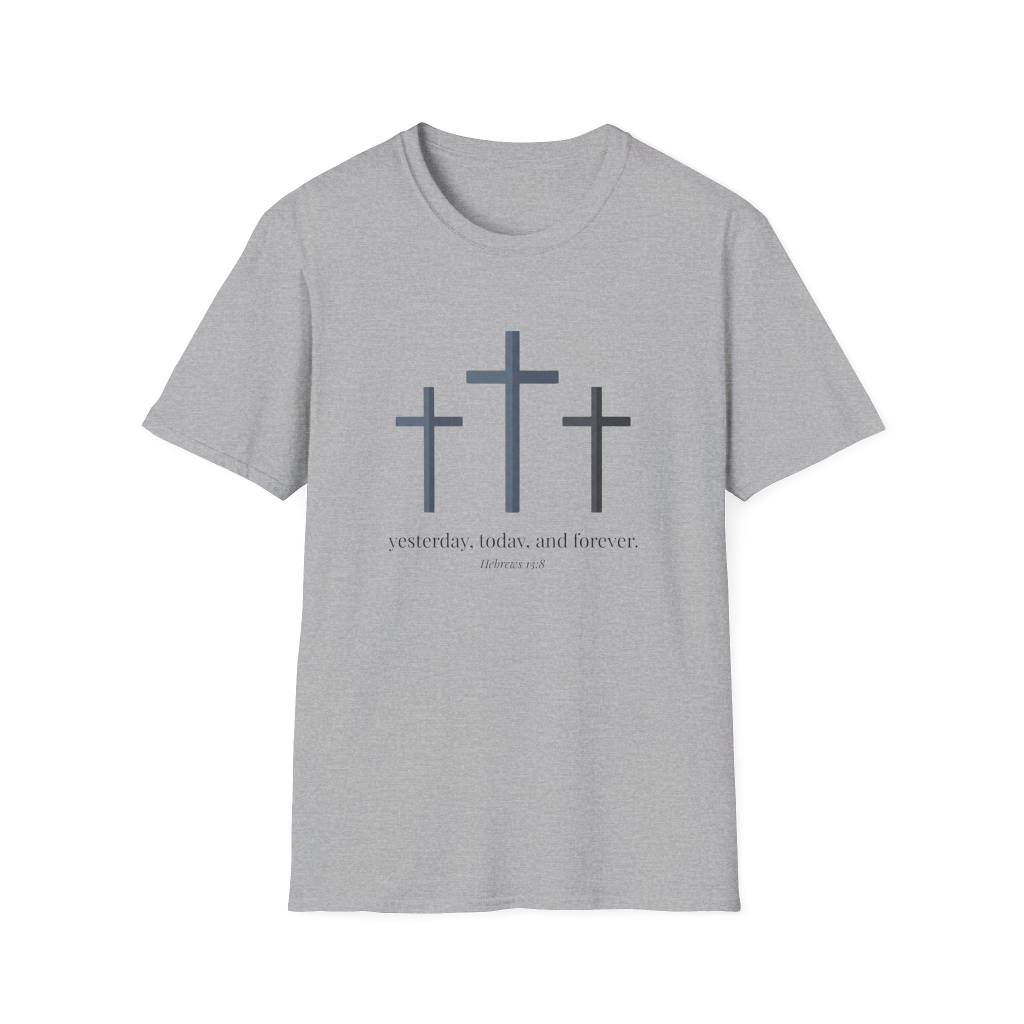 Yesterday, today and forever - Hebrews 13:8 T-shirt