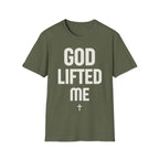 GOD LIFTED ME T-shirt