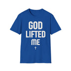 GOD LIFTED ME T-shirt
