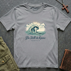 Be still & know T-shirt
