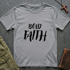 Bold faith T-shirt