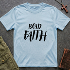 Bold faith T-shirt