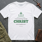 i can do all things through christ who strengthens me T-shirt