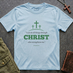 i can do all things through christ who strengthens me T-shirt