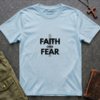 Faith over fear T-shirt