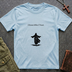 I know who I trust T-shirt
