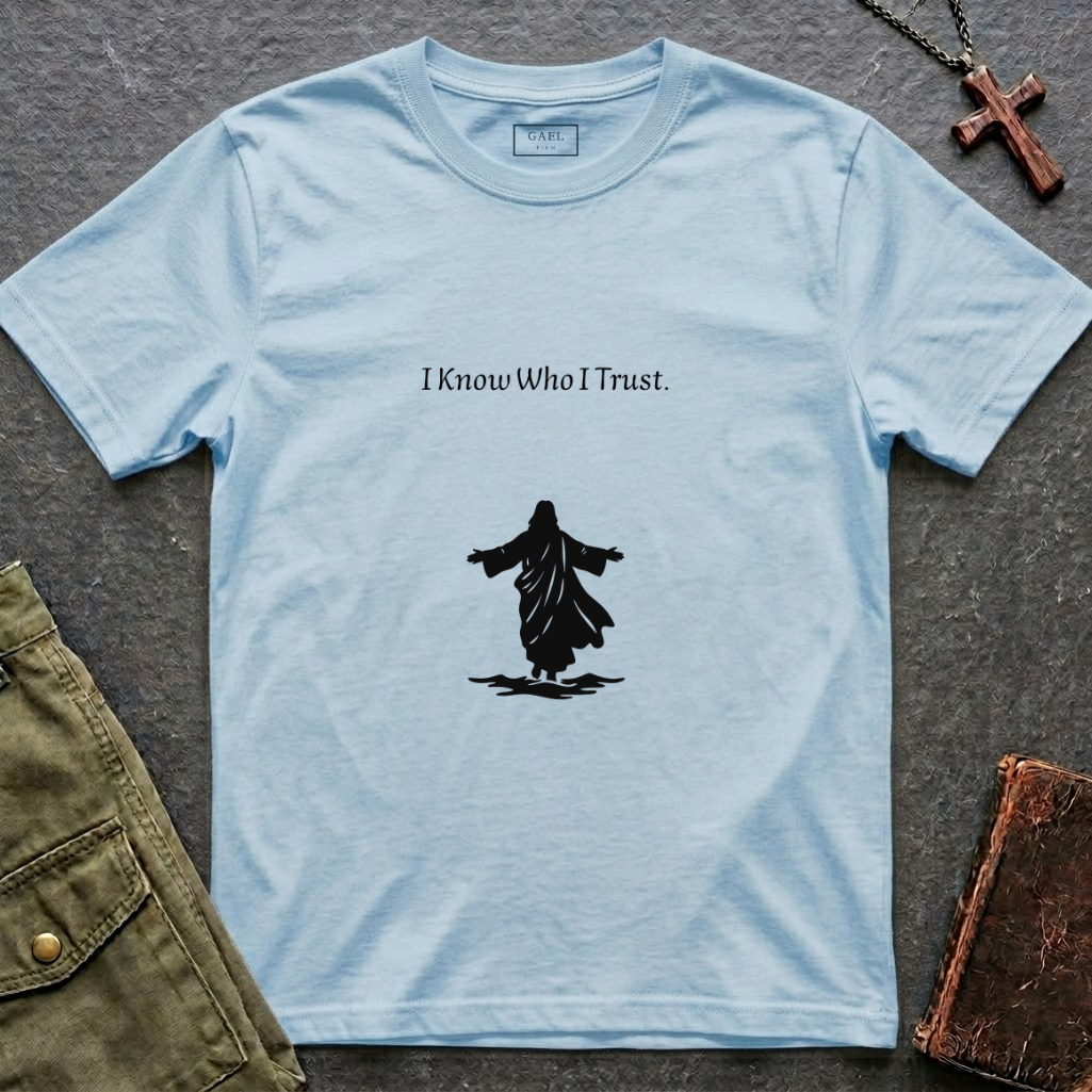 I know who I trust T-shirt