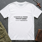 I can do all things through christ - Philippians 4:13 T-shirt
