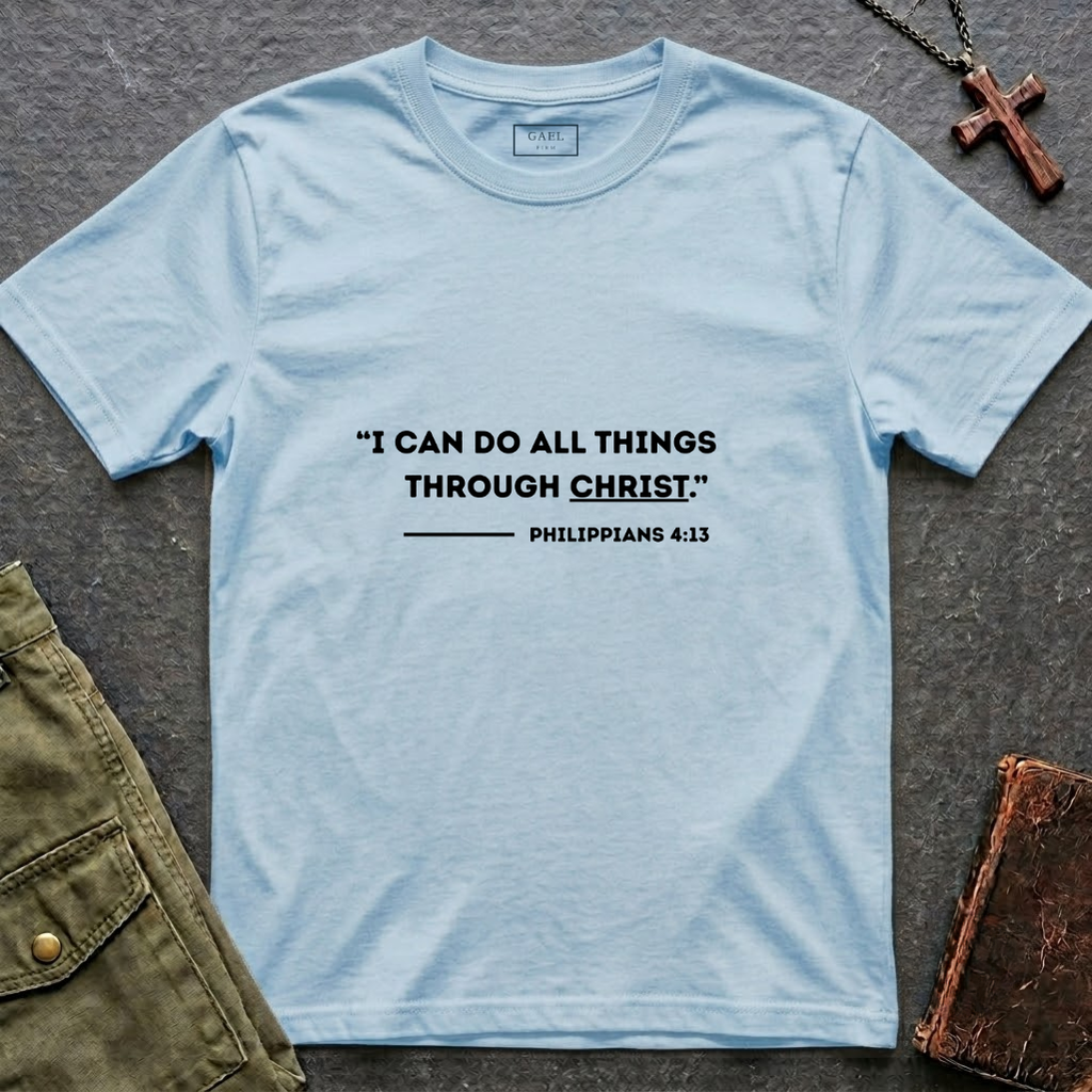 I can do all things through christ - Philippians 4:13 T-shirt