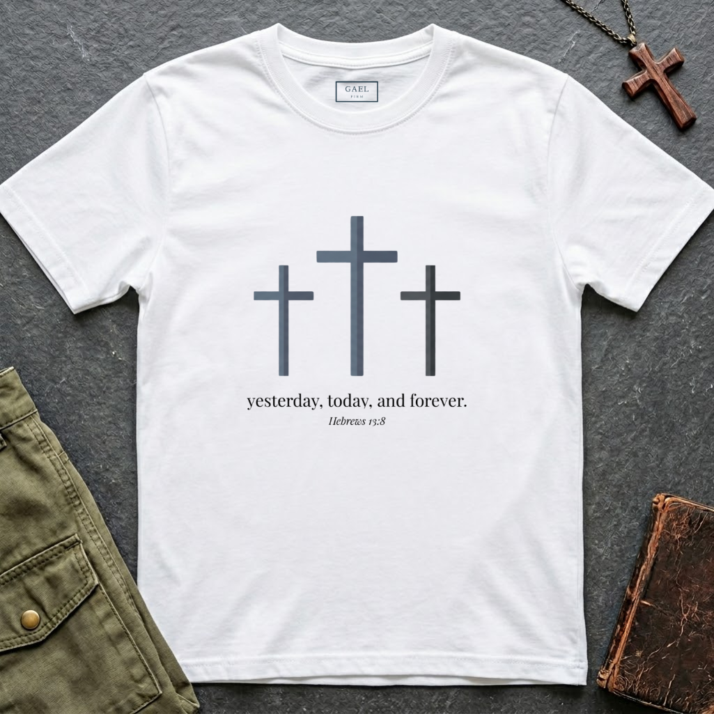 Yesterday, today and forever - Hebrews 13:8 T-shirt