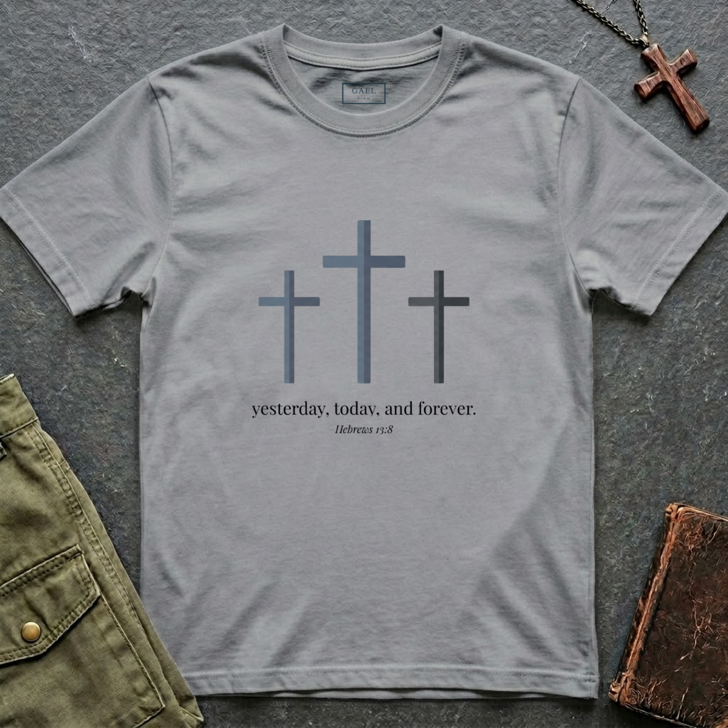 Yesterday, today and forever - Hebrews 13:8 T-shirt