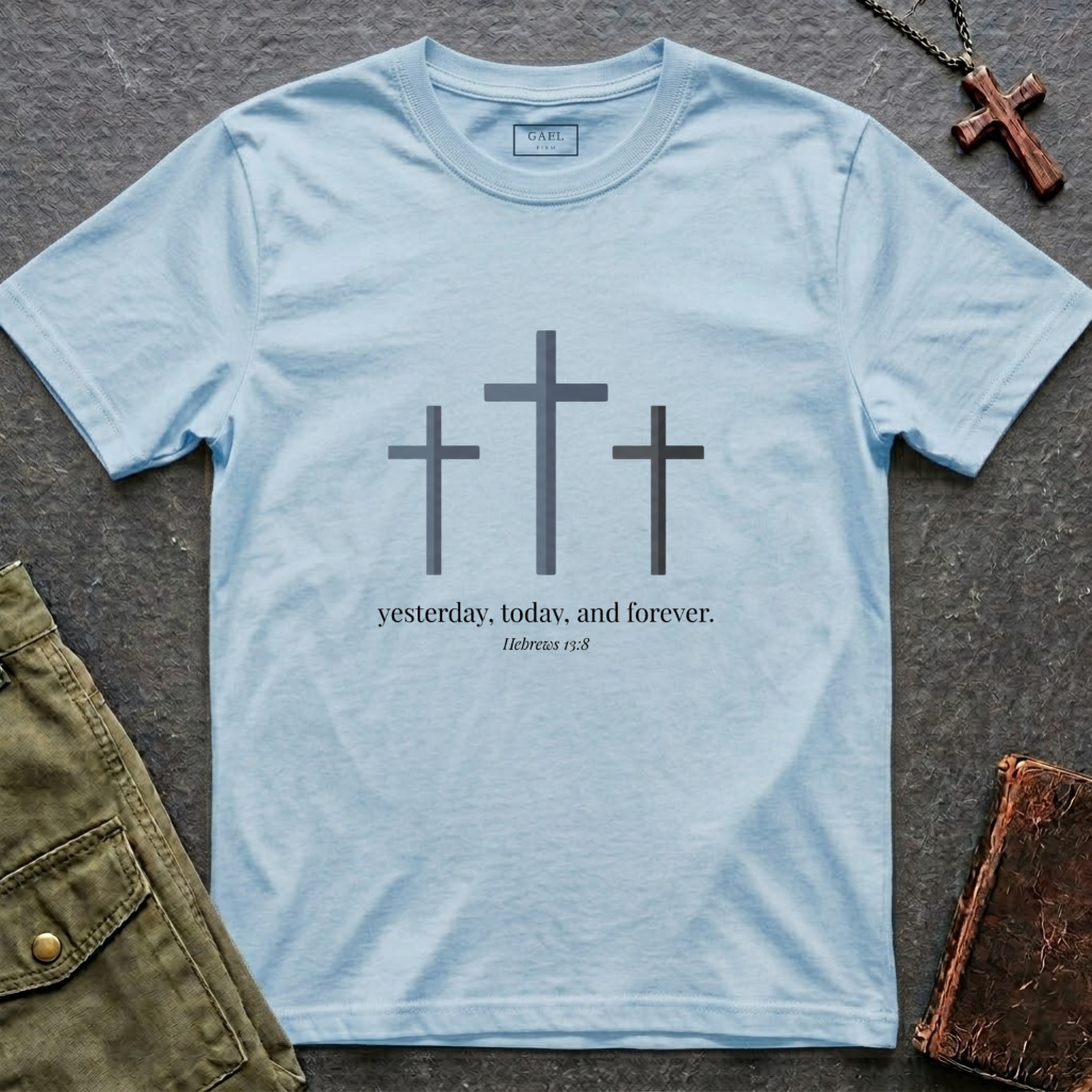 Yesterday, today and forever - Hebrews 13:8 T-shirt