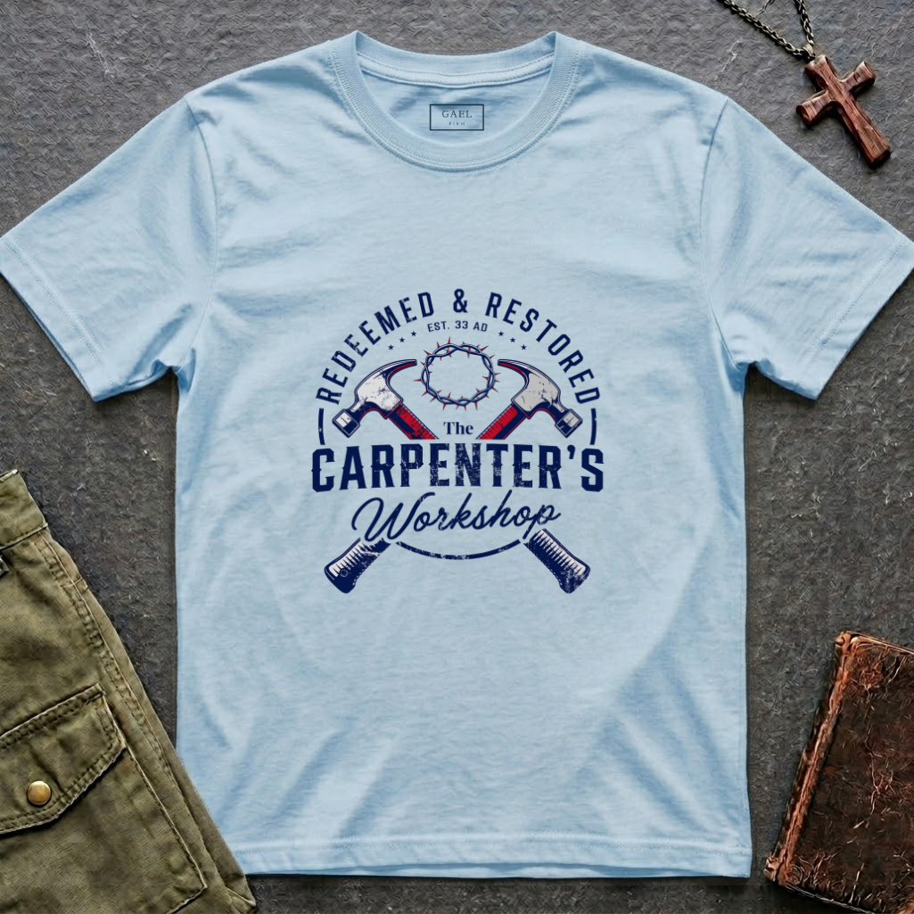 Redeemed & restored - the carpenter's workshop T-shirt