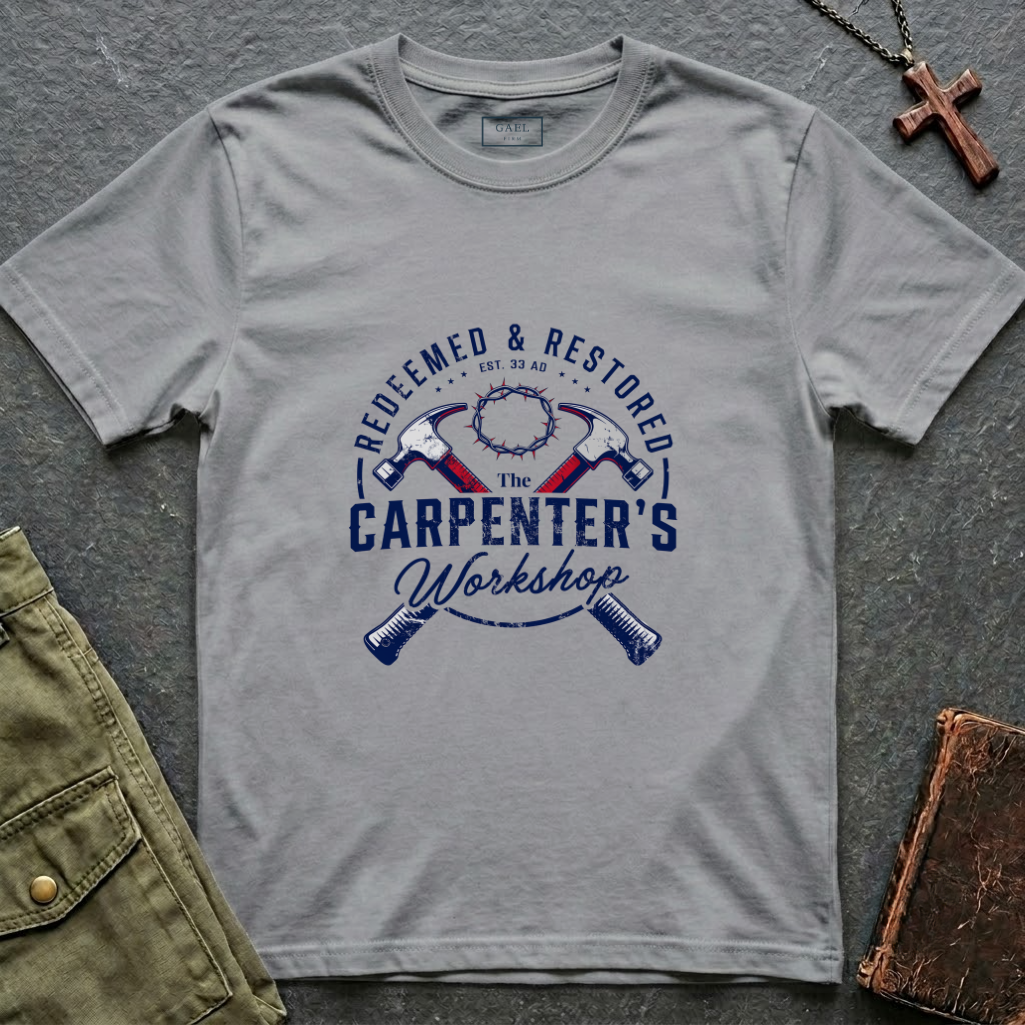 Redeemed & restored - the carpenter's workshop T-shirt