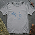 Be still T-shirt