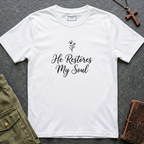 He restores my soul T-shirt