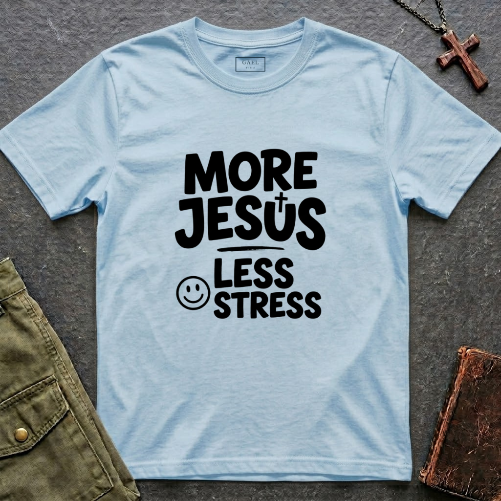 More Jesus, less stress T-shirt