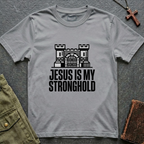 Jesus is my stronghold T-shirt