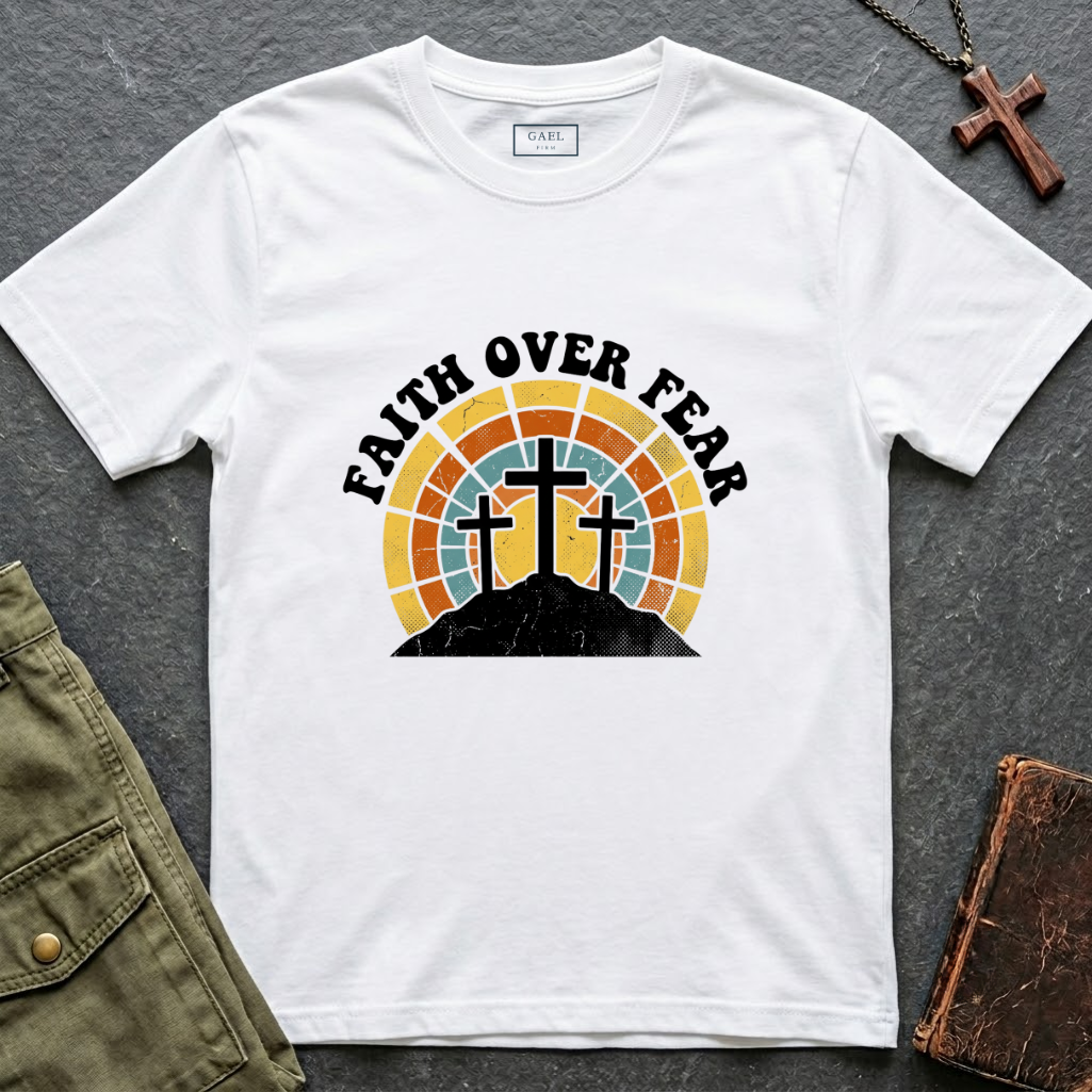 Faith over fear - 3 crosses T-shirt