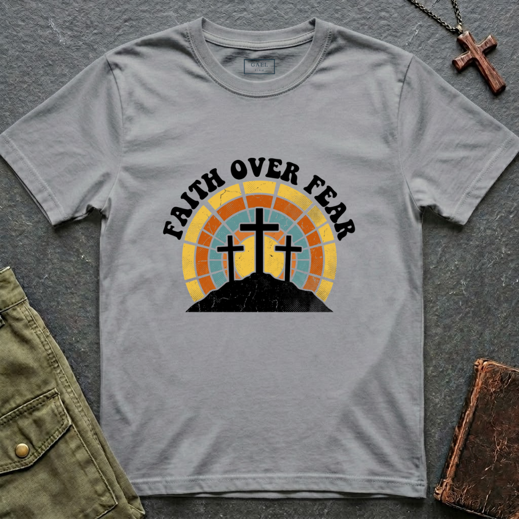 Faith over fear - 3 crosses T-shirt