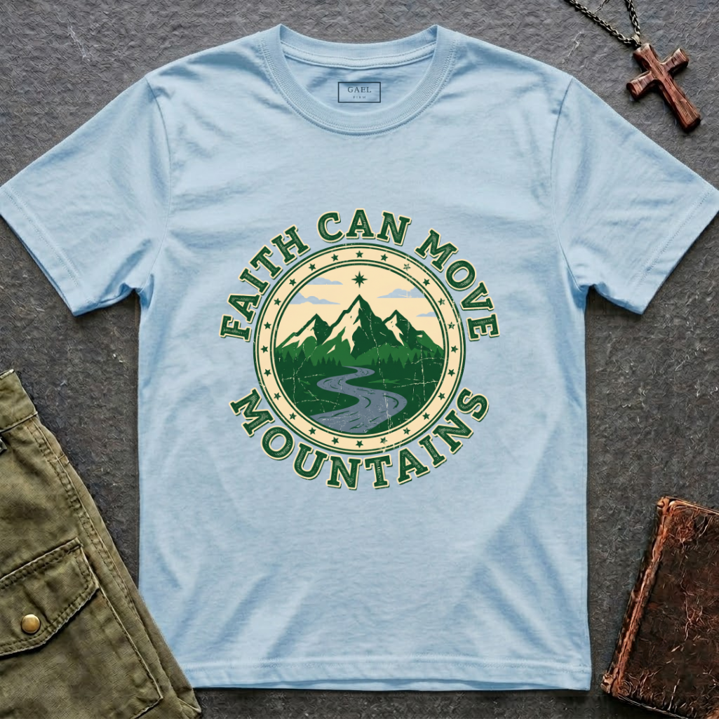 Faith can move mountains T-shirt