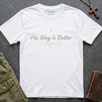 His way is better T-shirt