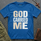 GOD CARRIED ME T-shirt