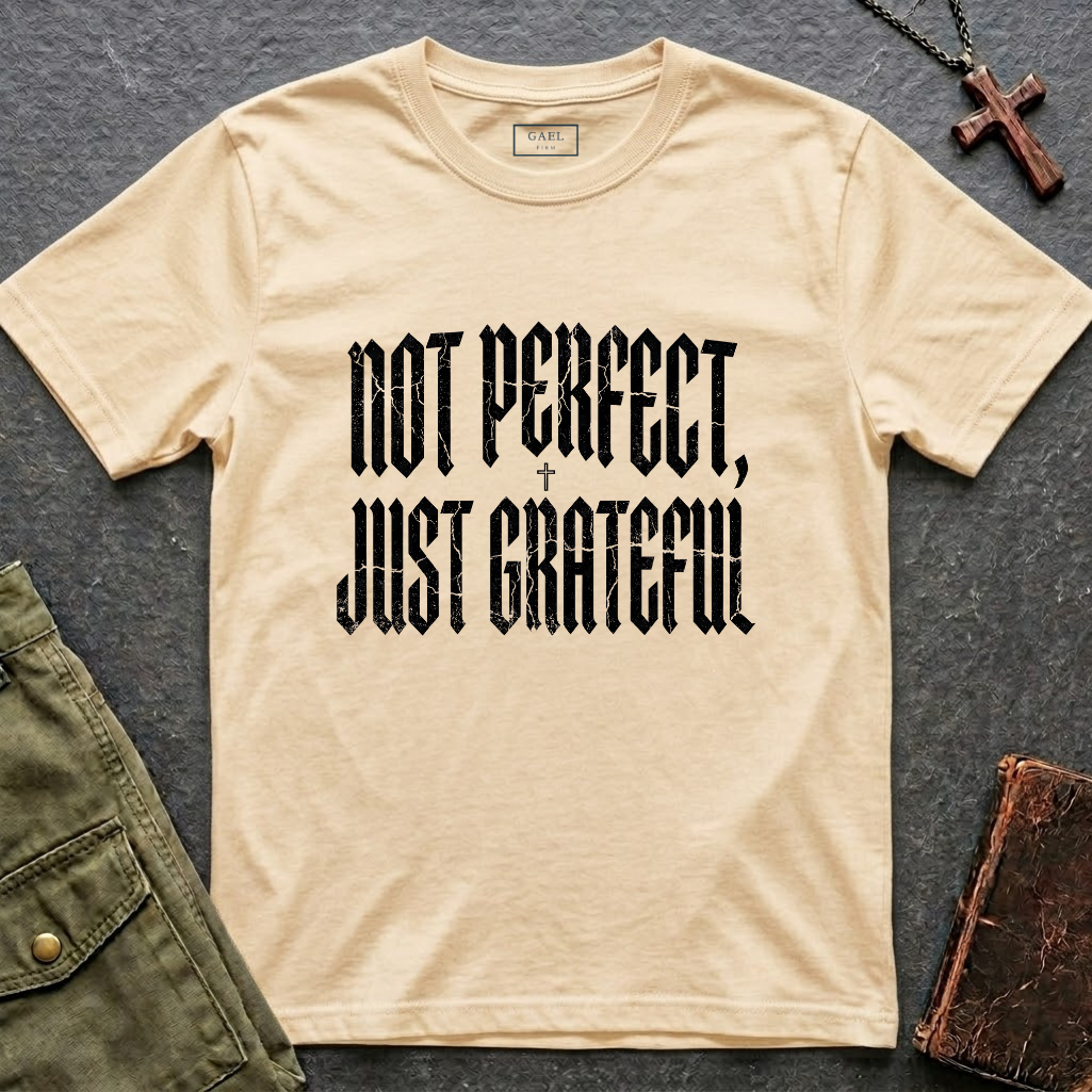 NOT PERFECT, JUST GRATEFUL T-shirt