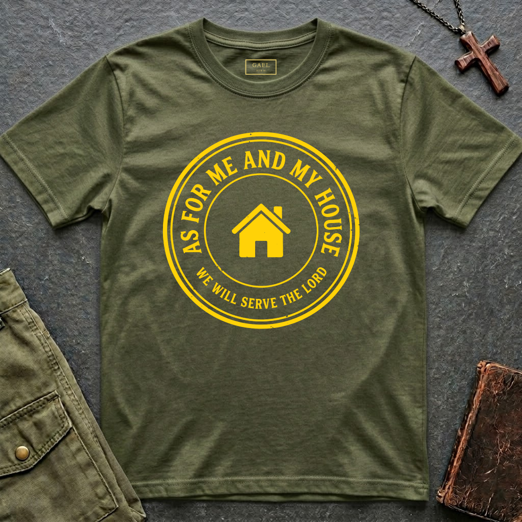 As for me and my house - we will serve the Lord T-shirt