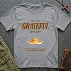 Psalm 118:24 - Grateful even here T-shirt