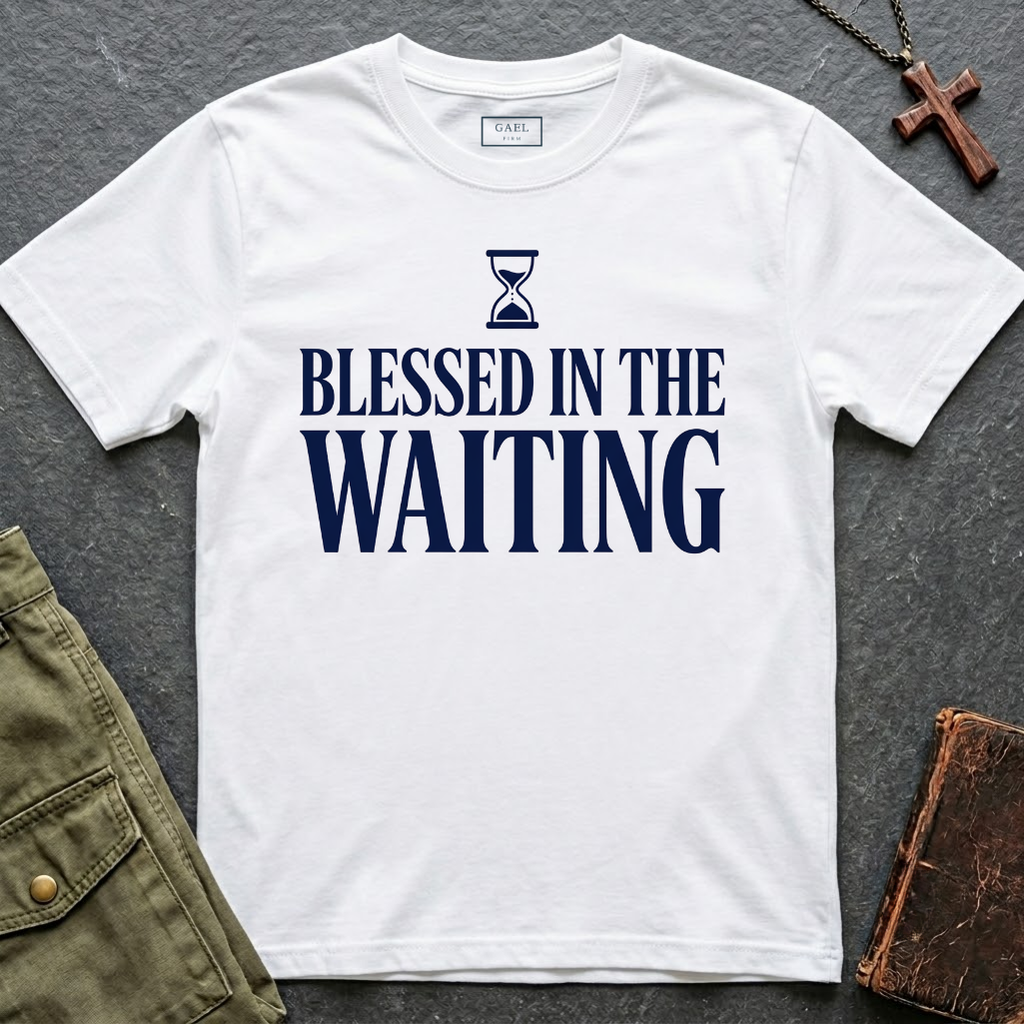 Blessed in the waiting T-shirt