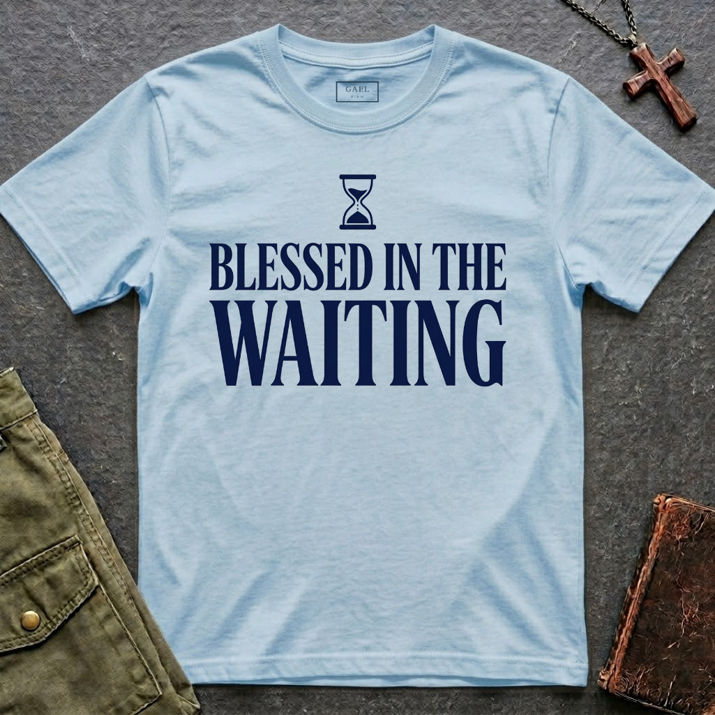 Blessed in the waiting T-shirt