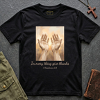 In Every Thing Give Thanks T-shirt