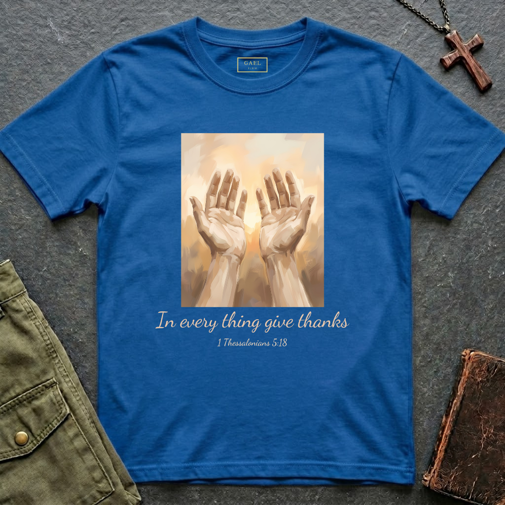 In Every Thing Give Thanks T-shirt