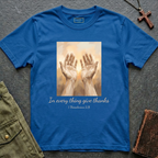 In Every Thing Give Thanks T-shirt