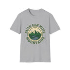 Faith can move mountains T-shirt