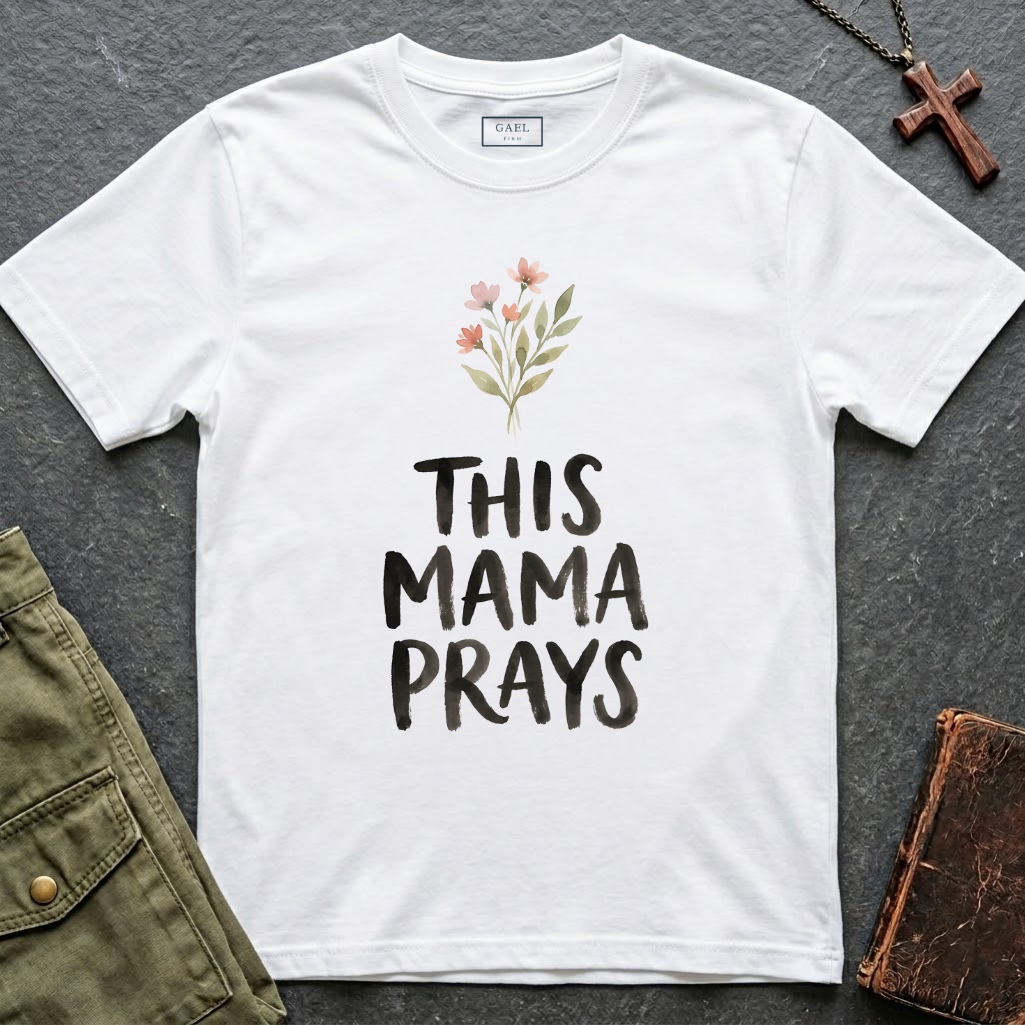 THIS MAMA PRAYS T-shirt
