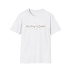 His way is better T-shirt